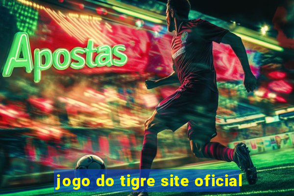 jogo do tigre site oficial